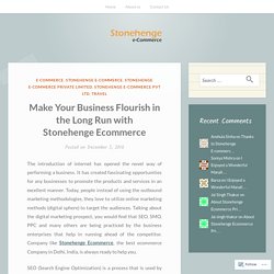 Make Your Business Flourish in the Long Run with Stonehenge Ecommerce – Stonehenge E-commerce Private Limited