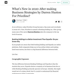 What’s New in 2020 After making Business Strategies by Darren Huston For Priceline?