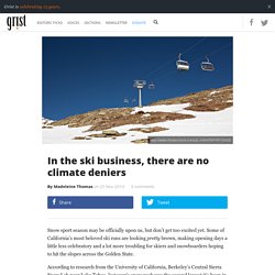 In the ski business, there are no climate deniers