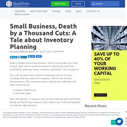 Small Business, Death by a Thousand Cuts: A Tale about Inventory Planning