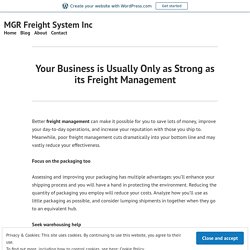 Your Business is Usually Only as Strong as its Freight Management – MGR Freight System Inc