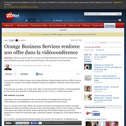 Orange Business Services renforce son offre dans la vid