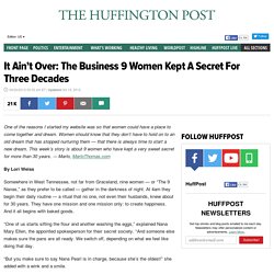It Ain't Over: The Business 9 Women Kept A Secret For Three Decades