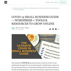 COVID 19 SMALL BUSINESS GUIDE — WORDPRESS + TOOLS & RESOURCES TO GROW ONLINE