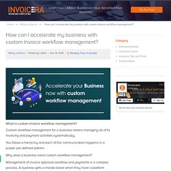 How to improve business with custom Invoice workflow management?