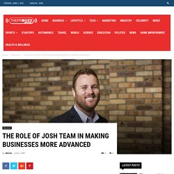 The Role Of Josh Team In Making Businesses More Advanced