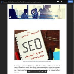 Common Mistakes Businesses Make That SEO Consultants Can Help Remedy