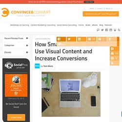 How Small Businesses Can Use Visual Content and Increase Conversions