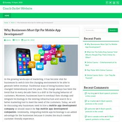 Why Businesses Must Opt For Mobile App Development? – Coach Outlet Website