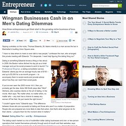 Wingman Businesses Cash in on Men's Dating Dilemmas