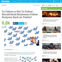 To Follow or Not to Follow: Should Small Businesses Follow Everyone Back on Twitter?