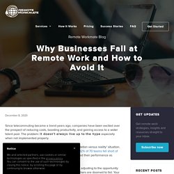 Why Businesses Fail at Remote Work and How to Avoid It