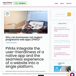 Why can businesses not neglect progressive web apps (PWA)?