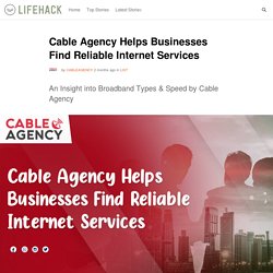 Cable Agency Helps Businesses Find Reliable Internet Services
