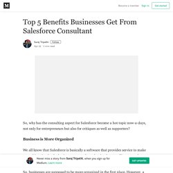 Top 5 Benefits Businesses Get From Salesforce Consultant