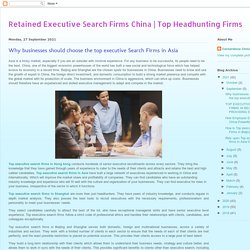 Top Headhunting Firms: Why businesses should choose the top executive Search Firms in Asia