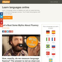 Let’s Bust Some Myths About Fluency