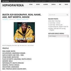 Busta 929 Biography, Real Name, Age, Net Worth 2021, House