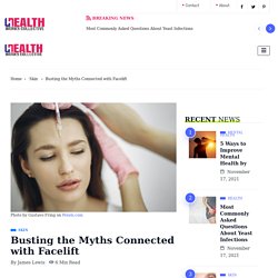 Busting the Myths Connected with Facelift