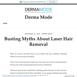 Busting Myths About Laser Hair Removal - Dermamode