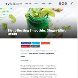 Bloat-Busting Smoothie: Ginger-Mint Detox - Yuri Elkaim