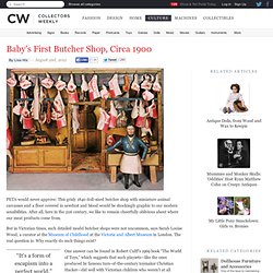 Baby’s First Butcher Shop, Circa 1900