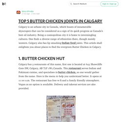 TOP 5 BUTTER CHICKEN JOINTS IN CALGARY