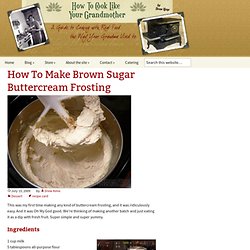 How To Make Brown Sugar Buttercream Frosting