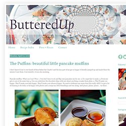 Buttered Up: The Puffins: beautiful little pancake muffins