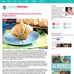 Cheeky Kitchen » How To Make Butterflake Rolls if You’re Not Martha Stewart