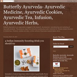 Butterfly Ayurveda- Ayurvedic Medicine, Ayurvedic Cookies, Ayurvedic Tea, Infusion, Ayurvedic Herbs,: 4 Indian immunity-boosting drink you should try