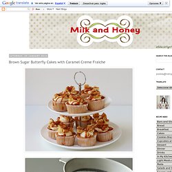 Milk and Honey: Brown Sugar Butterfly Cakes with Caramel Creme Fraiche