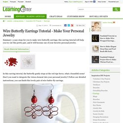 Wire Butterfly Earrings Tutorial - Make Your Personal Jewelry