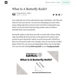 What Is A Butterfly Knife? - Perryknife Works - Medium