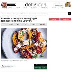 Butternut pumpkin with ginger tomatoes and lime yoghurt