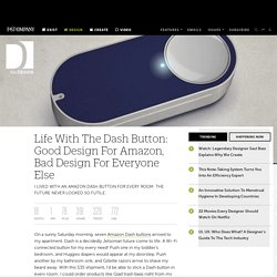 Life with the Dash button: good design for Amazon, bad for everyone else