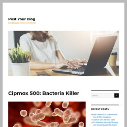 Cipmox 500: Bacteria Killer