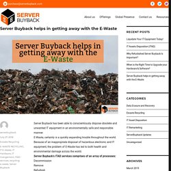 Server Buyback helps in getting away with the E-Waste - ITAD Services