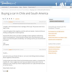 Buying a car in Chile and South America - Travellerspoint Travel Forums
