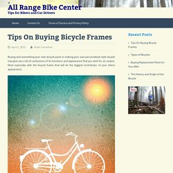 Tips On Buying Bicycle Frames - All Range Bike Center