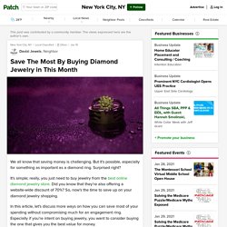 Save The Most By Buying Diamond Jewelry in This Month - New York City, NY Patch