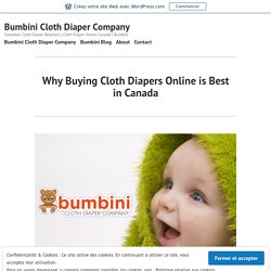 Why Buying Cloth Diapers Online is Best in Canada – Bumbini Cloth Diaper Company