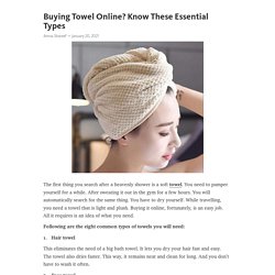 Buying Towel Online? Know These Essential Types
