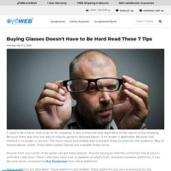 Buying Glasses Doesn't Have to Be Hard Read These 7 Tips