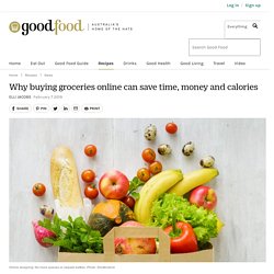 Why buying groceries online can save time, money and calories