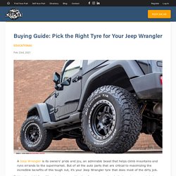 Buying Guide: Pick the Right Tyre for Your Jeep Wrangler