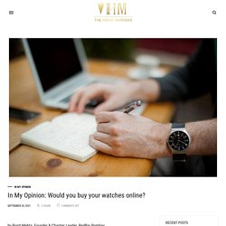 Must Read: Buying Luxury Watches Online Safe?
