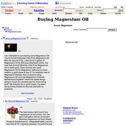 Buying Magnesium Oil at Magnesium & Magnesium Chloride Forum, threadID=1291144