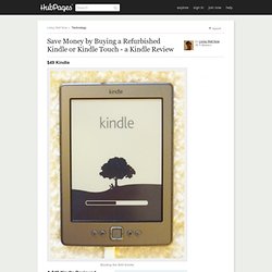Save money by buying a refurbished Kindle or Kindle Touch - a Kindle review