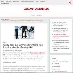 Worry-Free Car Buying: A Few Useful Tips from Ram Dealers Deming, NM - Zee Auto Mobiles